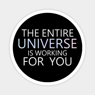 The entire universe is working for you | Manifesting Magnet